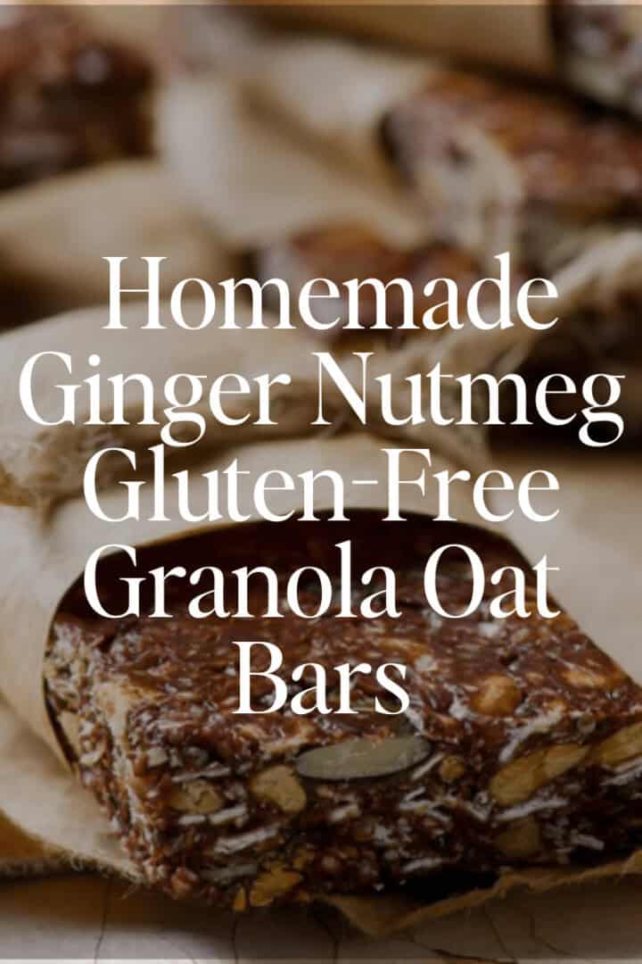Healthy, Homemade Ginger Nutmeg Gluten-Free Granola Oat Bars