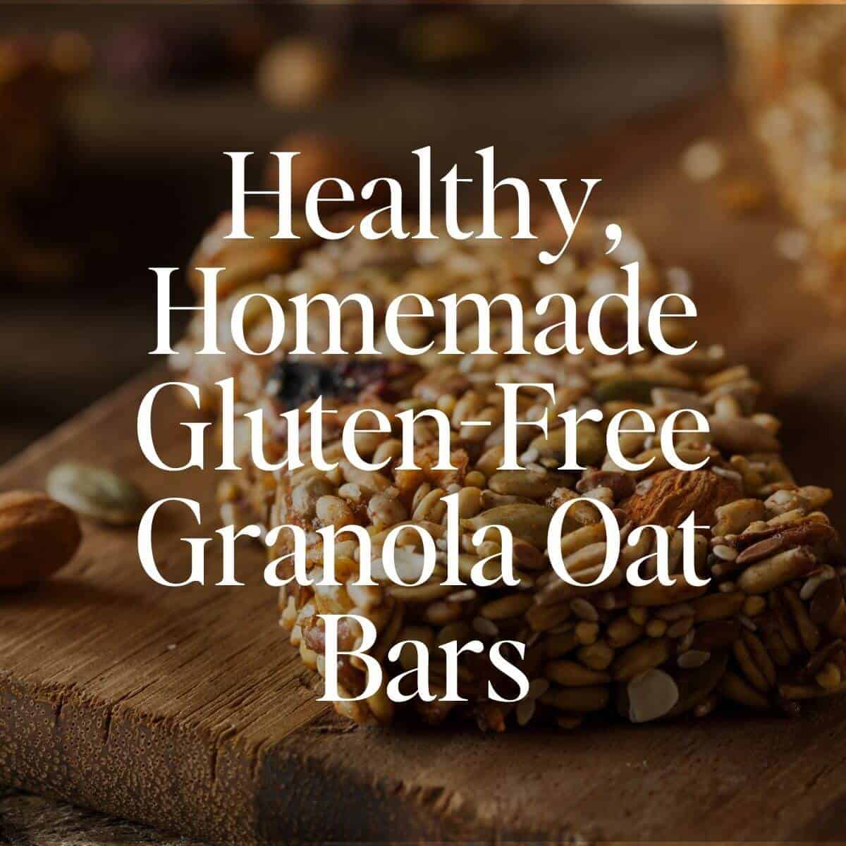 Healthy, Homemade Gluten-Free Granola Oat Bars
