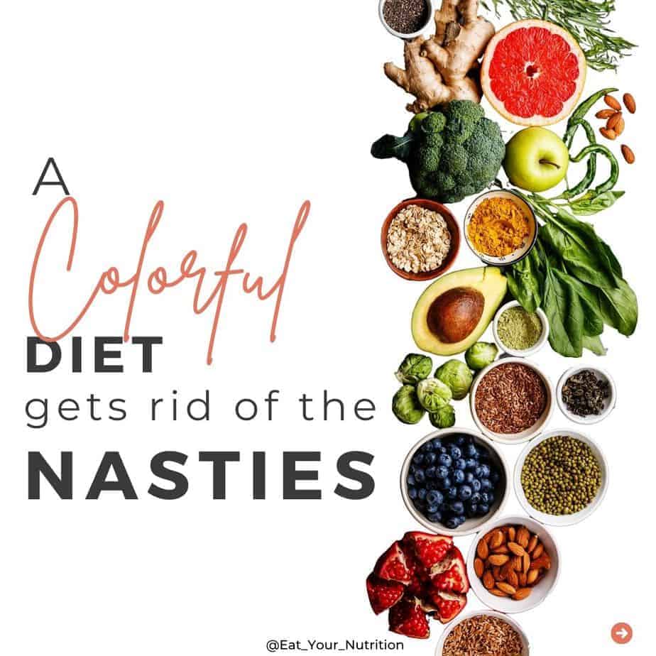 A colorful diet gets rid of the nasties.