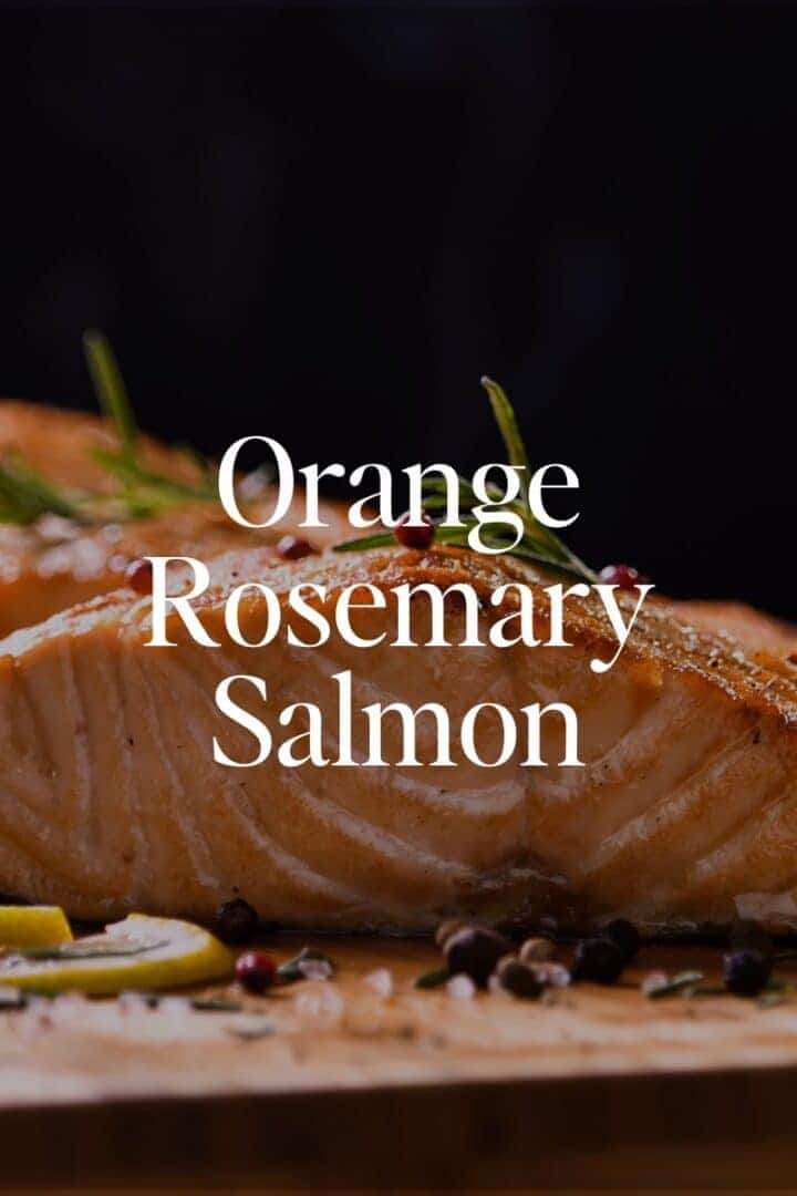 Orange Rosemary Salmon