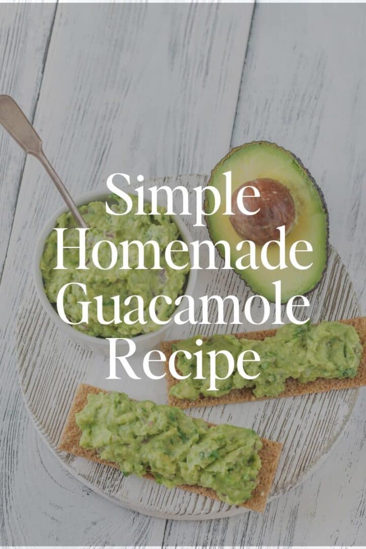 Simple Homemade Guacamole Recipe