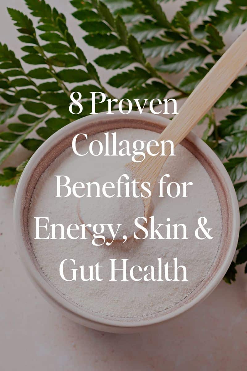 8 Proven Collagen Benefits For Energy, Skin And Gut Health
