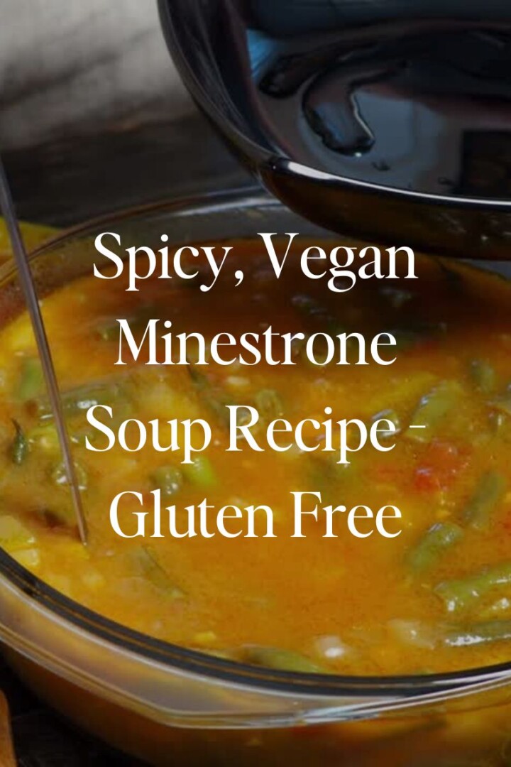 Spicy, Vegan Minestrone Soup Recipe - Gluten Free