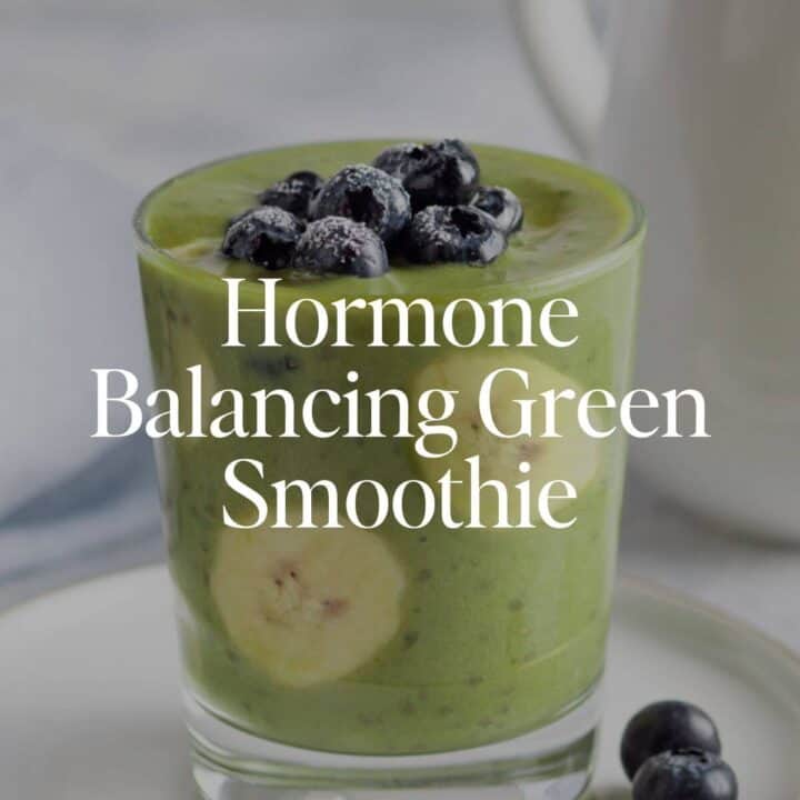 Hormone Balancing Green Smoothie