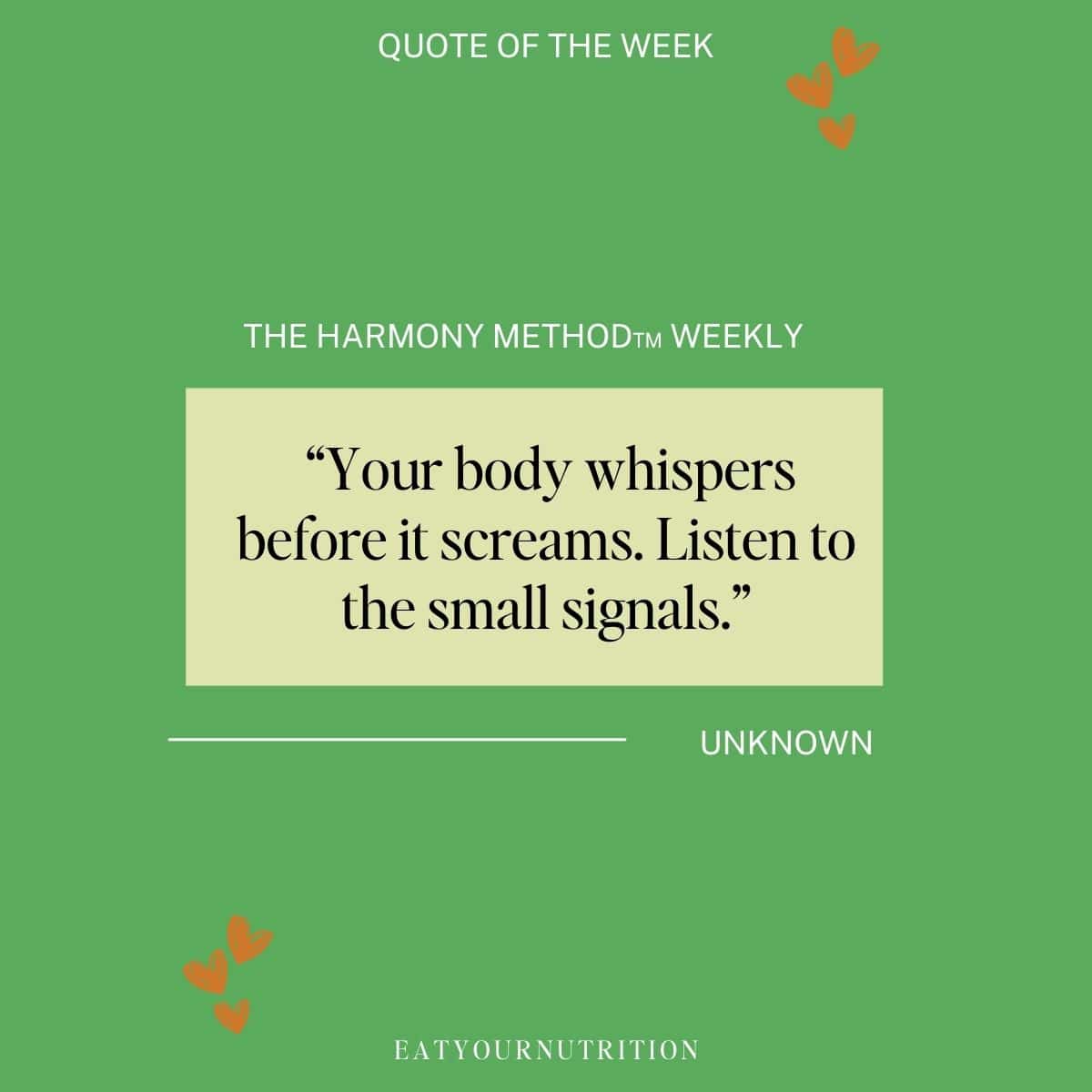 Your body whispers before it screams. Listen to the small signals. health quote