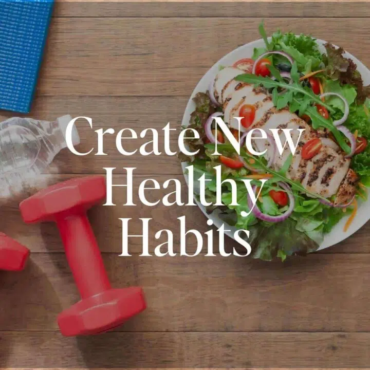 Create New Healthy Habits