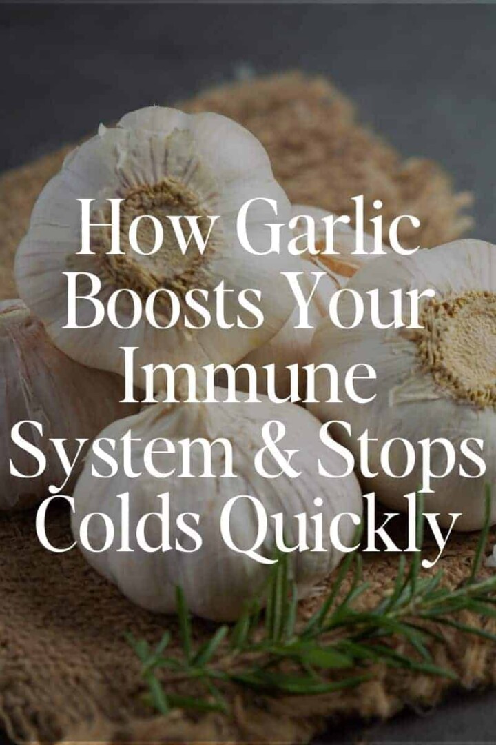 How Garlic Boosts Your Immune System & Stops Colds Quickly