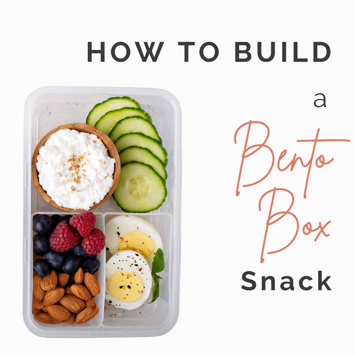 How to build a bento box snack.
