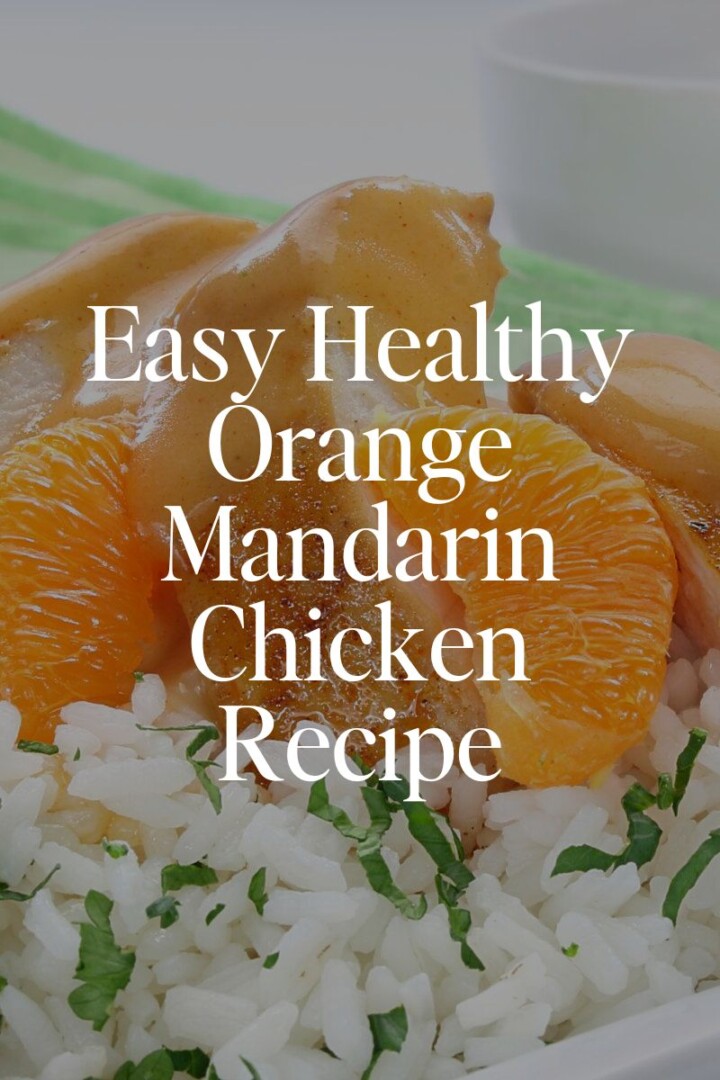Easy Healthy Orange Mandarin Chicken Recipe You’ll Love