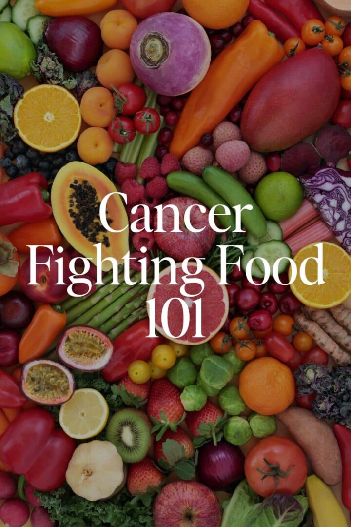 Cancer fighting food 101