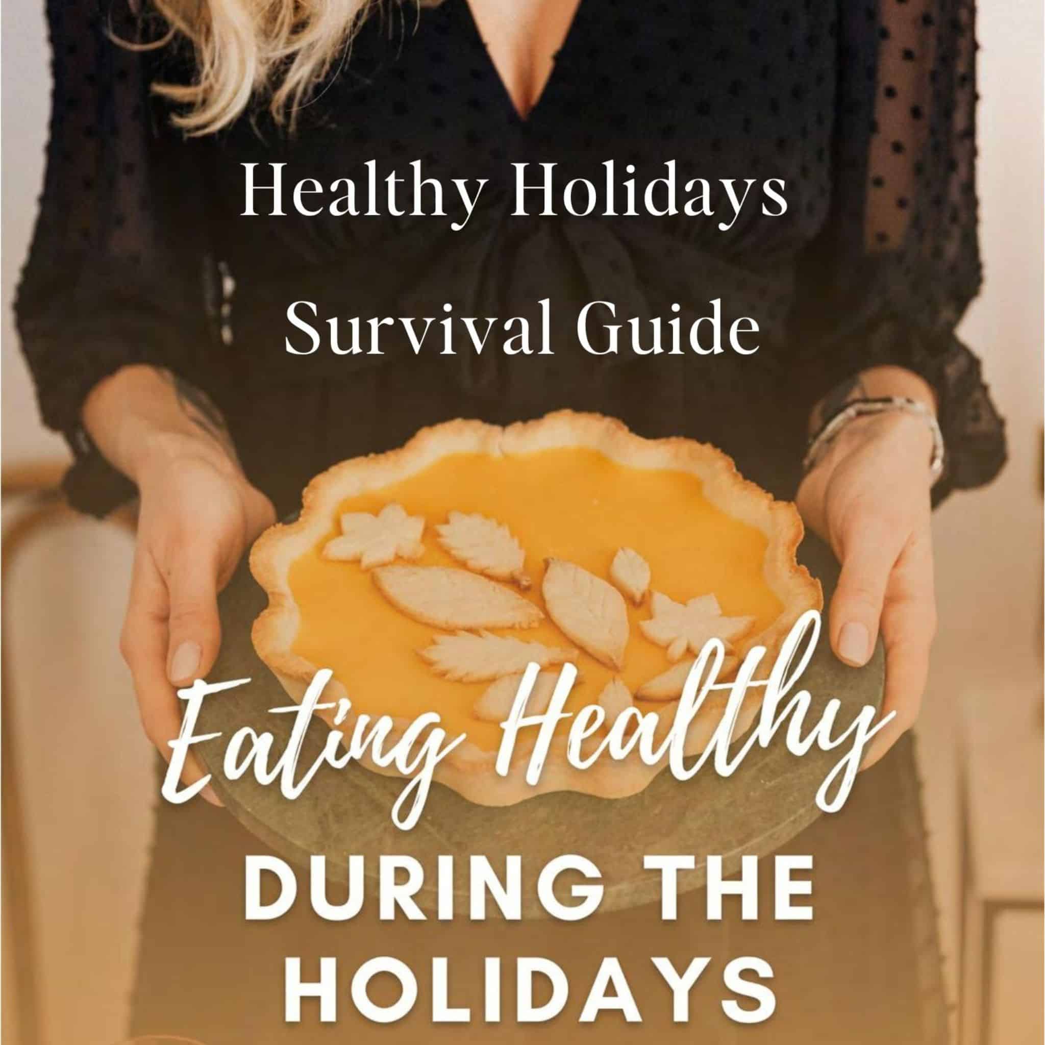 Eating healthy during the holidays, healthy holidays survival guide with reset meal plan
