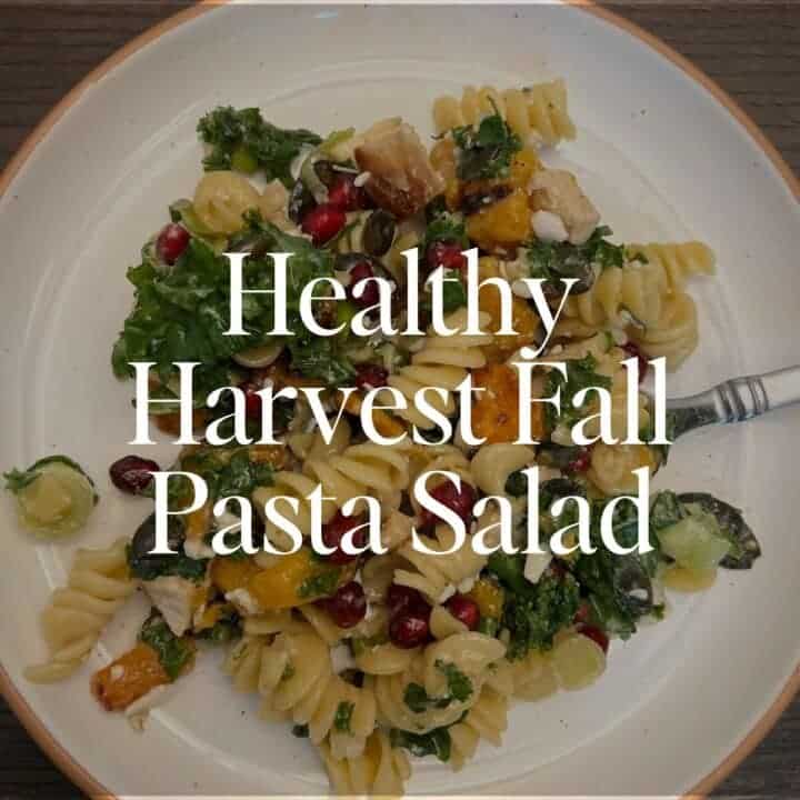 Healthy harvest fall pasta salad