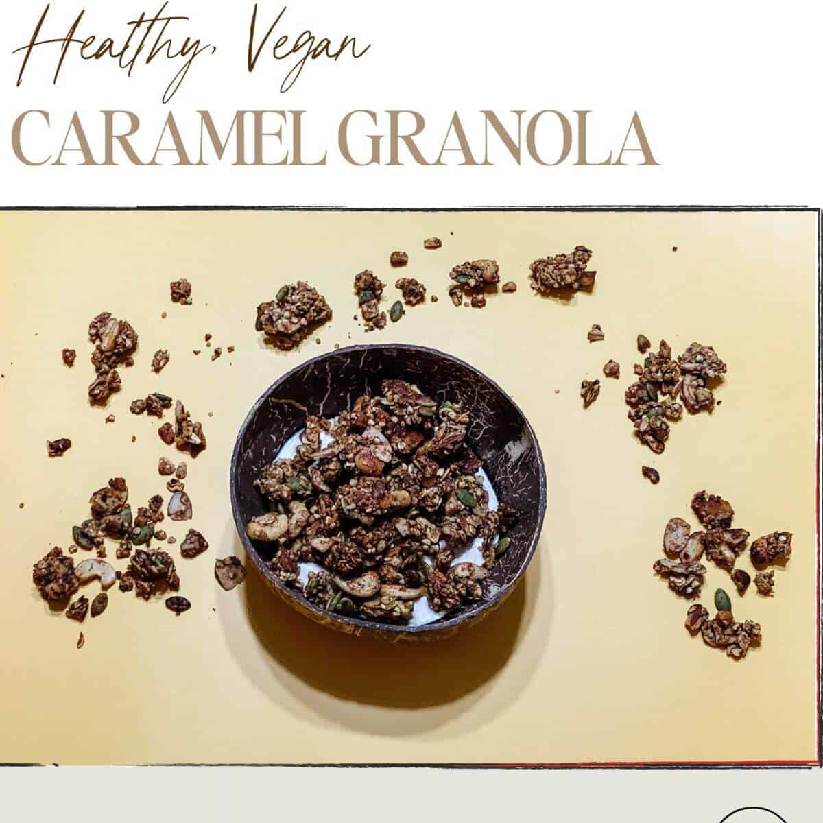 Healthy vegan caramel granola
