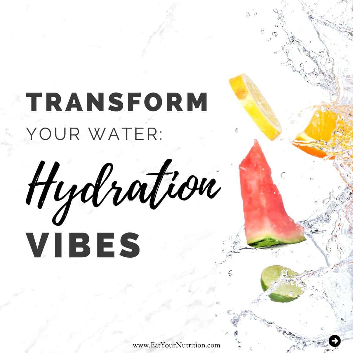 Transform your water, hydration vibes
