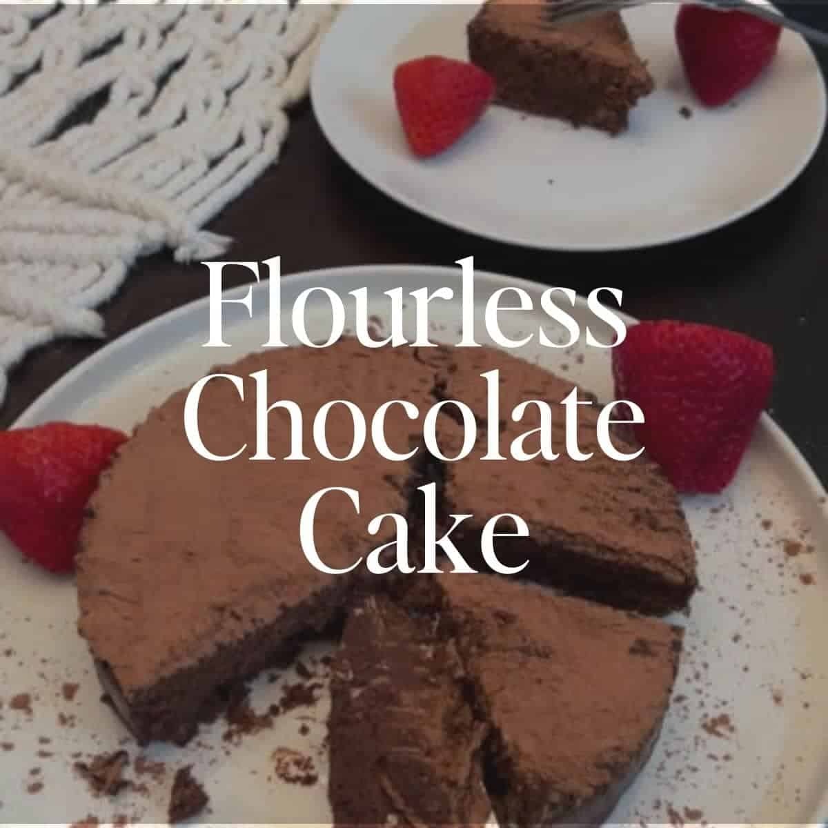 Flourless Chocolate Cake