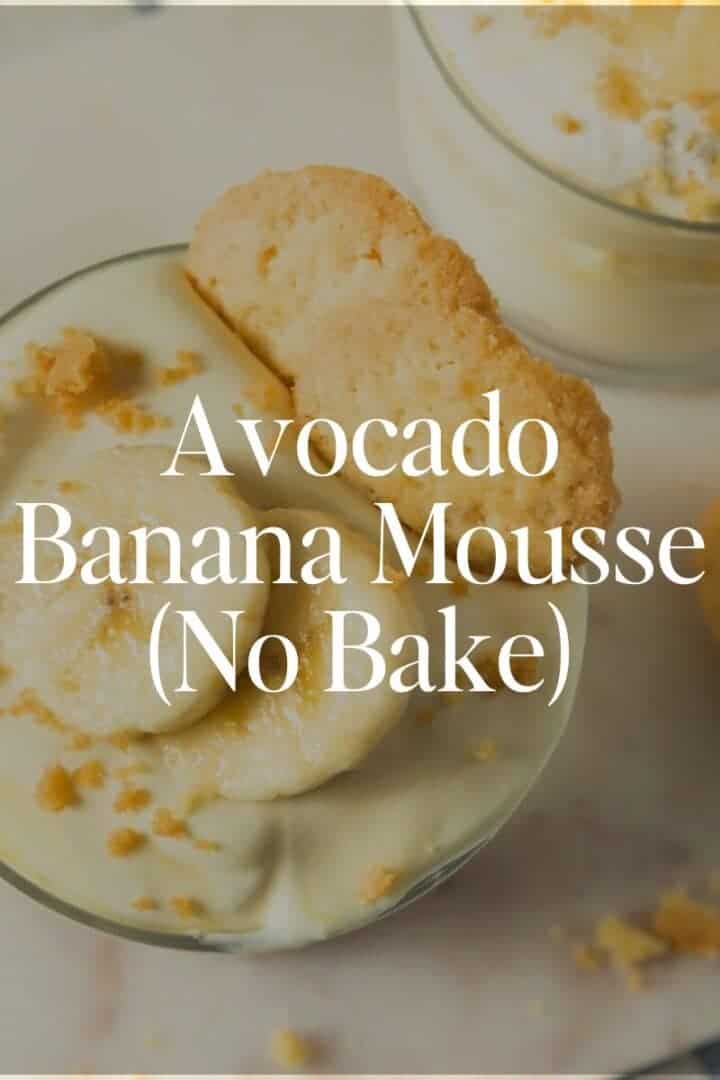 Avocado Banana Mousse (No Bake)