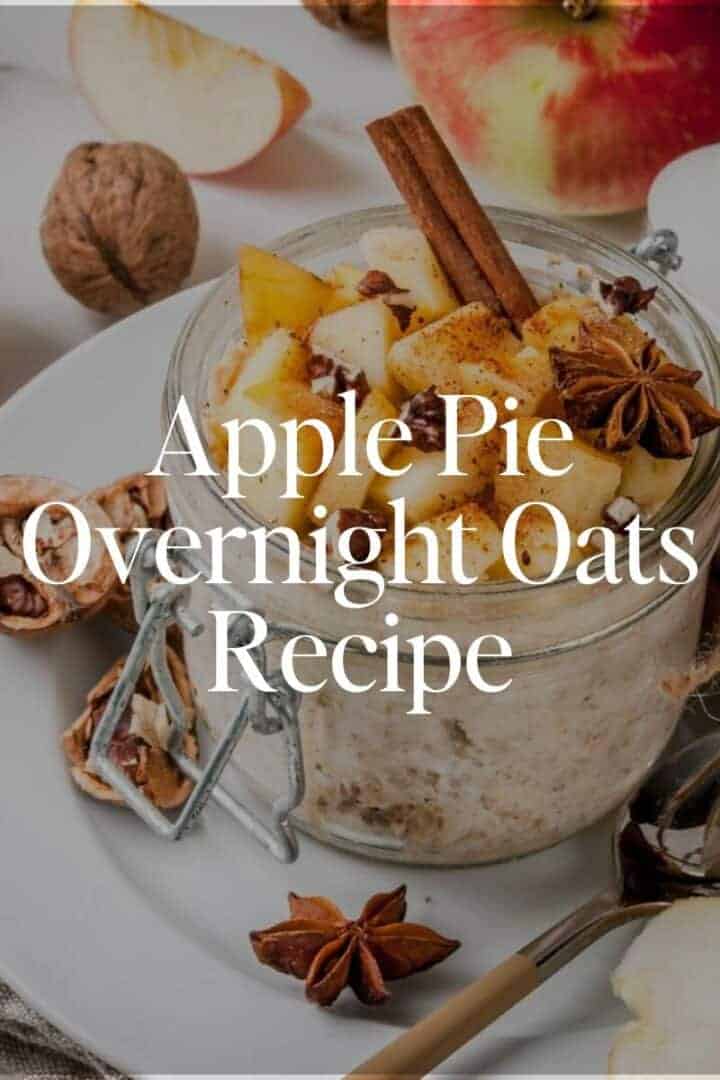 Apple Pie Overnight Oats Recipe