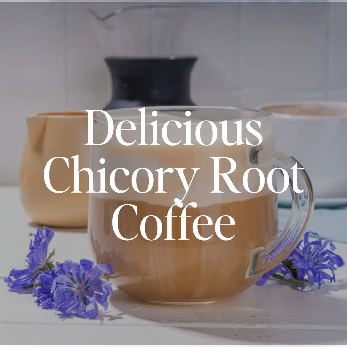Delicious Chicory Root Coffee