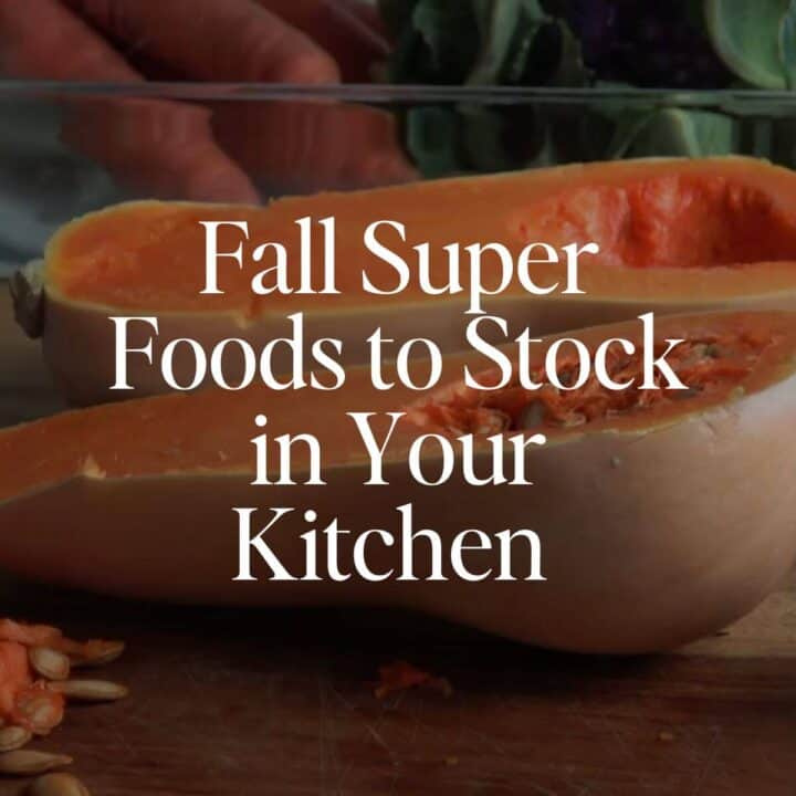 Fall Super Foods To Stock In Your Kitchen