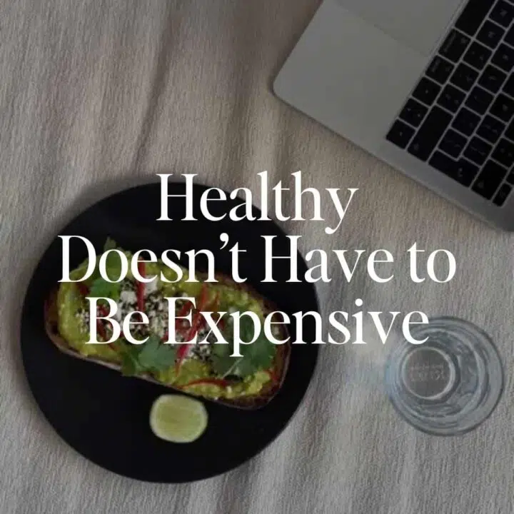 Healthy doesn't have to be expensive.