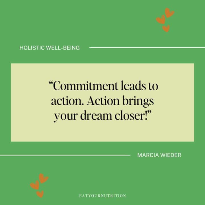 Mindset Quote, “Commitment leads to action. Action brings your dream closer!”