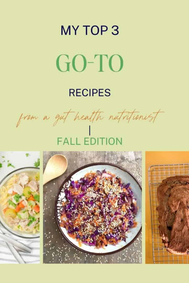 My top 3 go to recipes from a gut health nutritionist fall edition