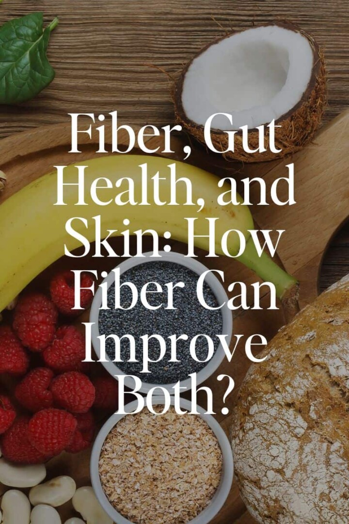 Best Fiber-Rich Foods for Gut and Skin Health benefits for our health in our diet.