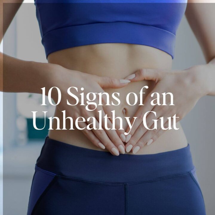 10 Signs of an Unhealthy Gut and How to Fix Poor Gut Health?