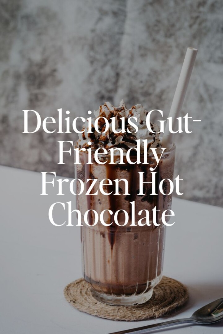 Delicious Gut-Friendly Frozen Hot Chocolate Recipe