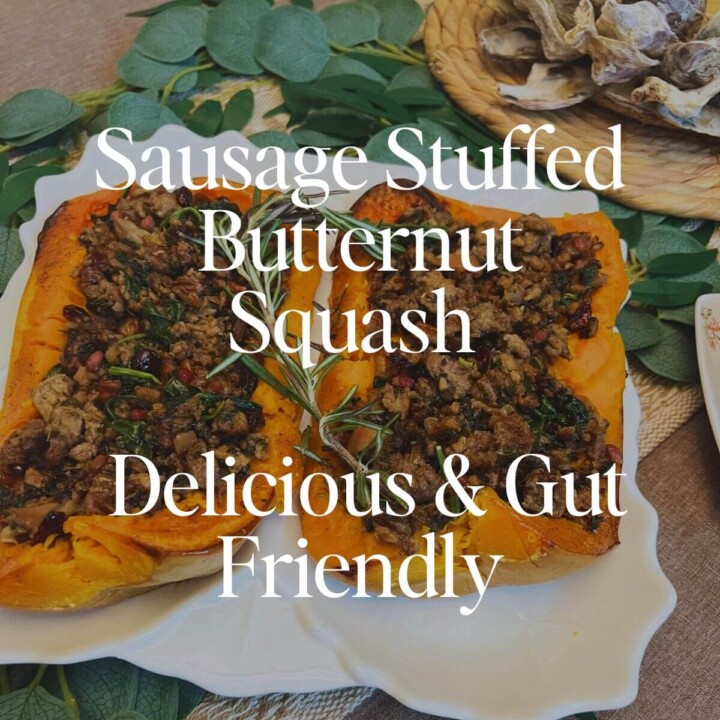 Sausage Stuffed Butternut Squash - Delicious & Gut Friendly