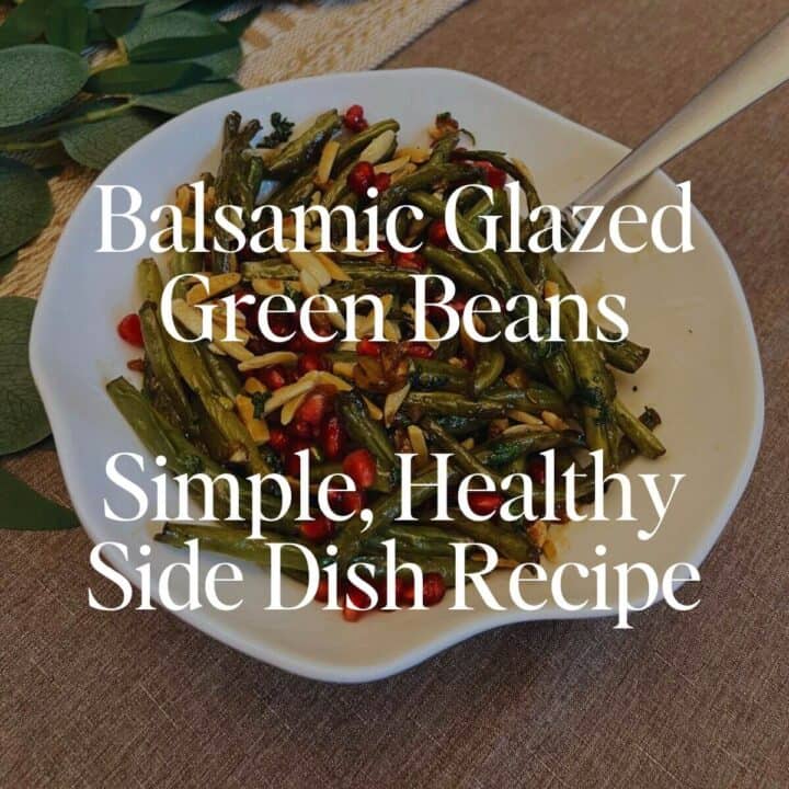 This image has an empty alt attribute; its file name is Balsamic-Glazed-Green-Beans-Simple-Healthy-Side-Dish-Recipe-1-1.jpg