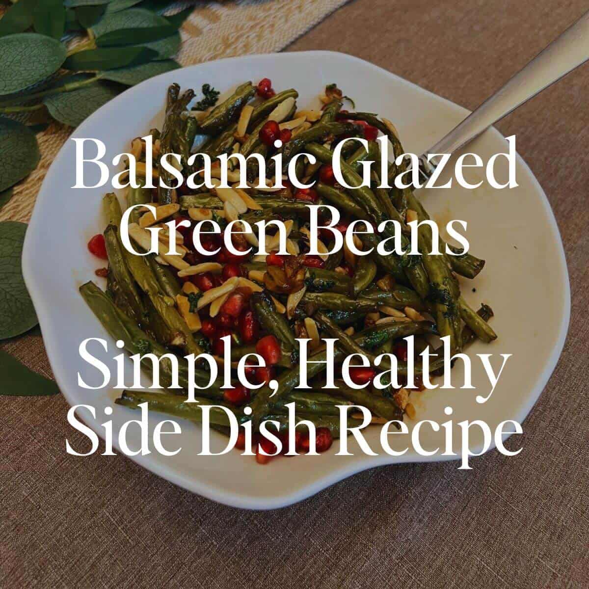 balsamic glazed green beans