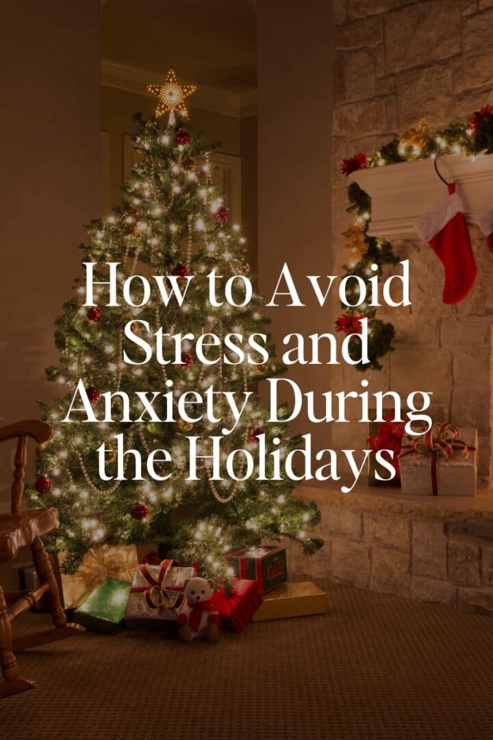 How to Avoid Stress and Anxiety During the Holidays