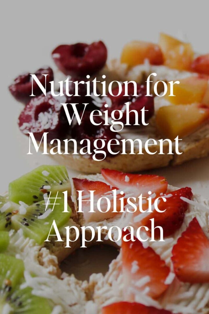 Nutrition for Weight Management: #1 Holistic Approach