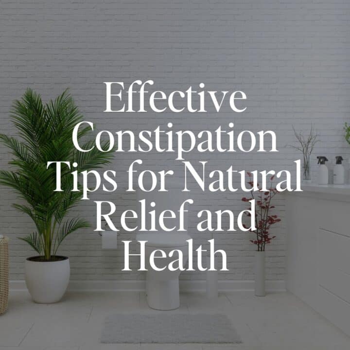 Effective Constipation Tips for Natural Relief and Health