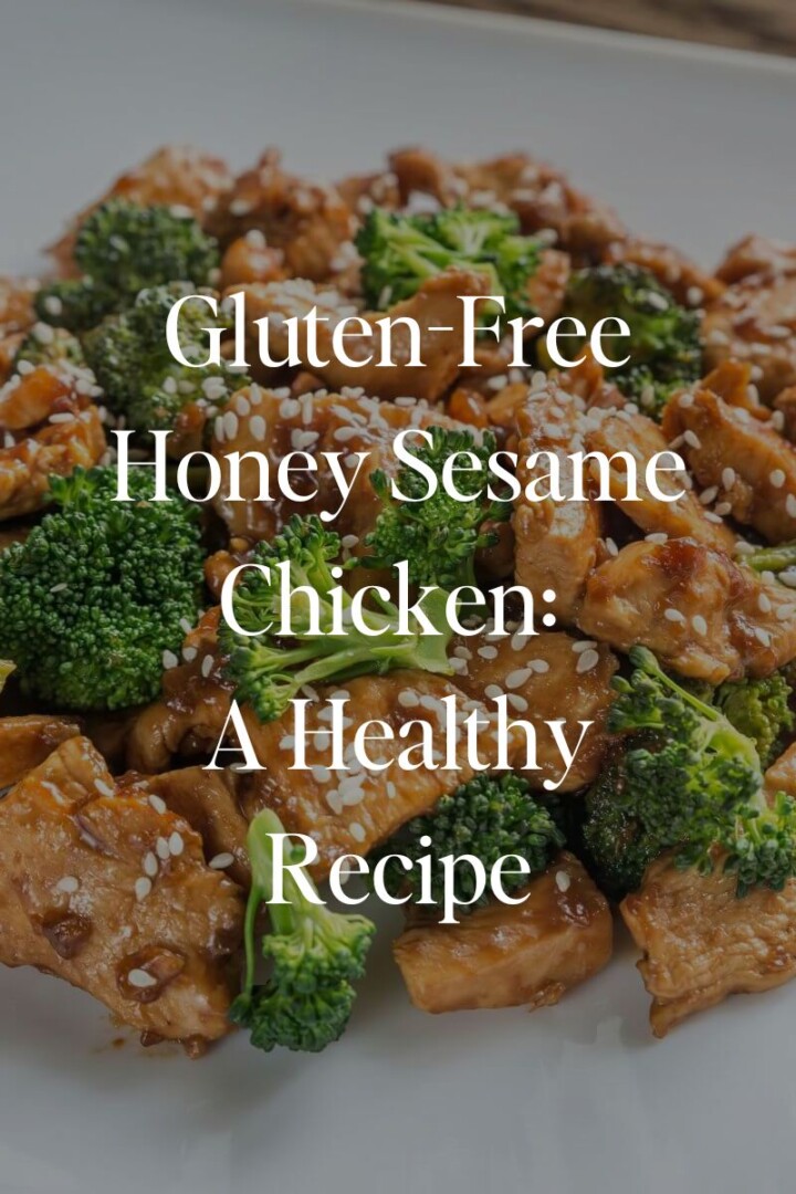 Gluten-Free Honey Sesame Chicken: A Healthy Recipe
