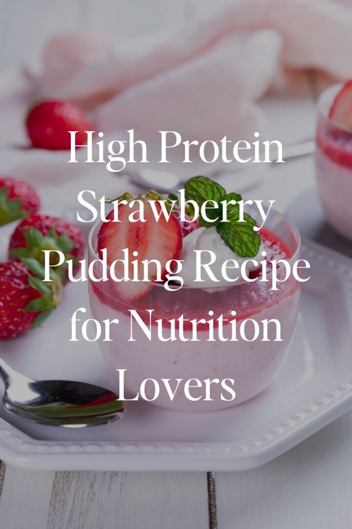 High Protein Strawberry Pudding Recipe for Nutrition Lovers