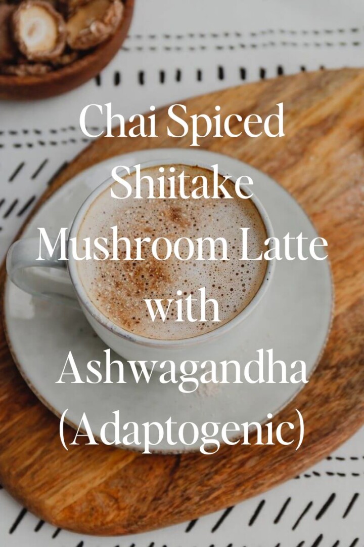 Chai Spiced Shiitake Mushroom Latte with Ashwagandha (Adaptogenic)