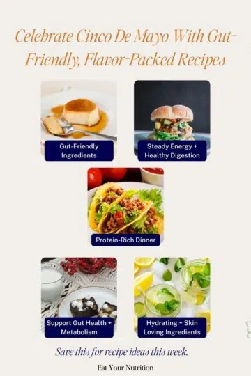 Celebrate Cinco De Mayo With Gut-Friendly, Flavor-Packed Recipes