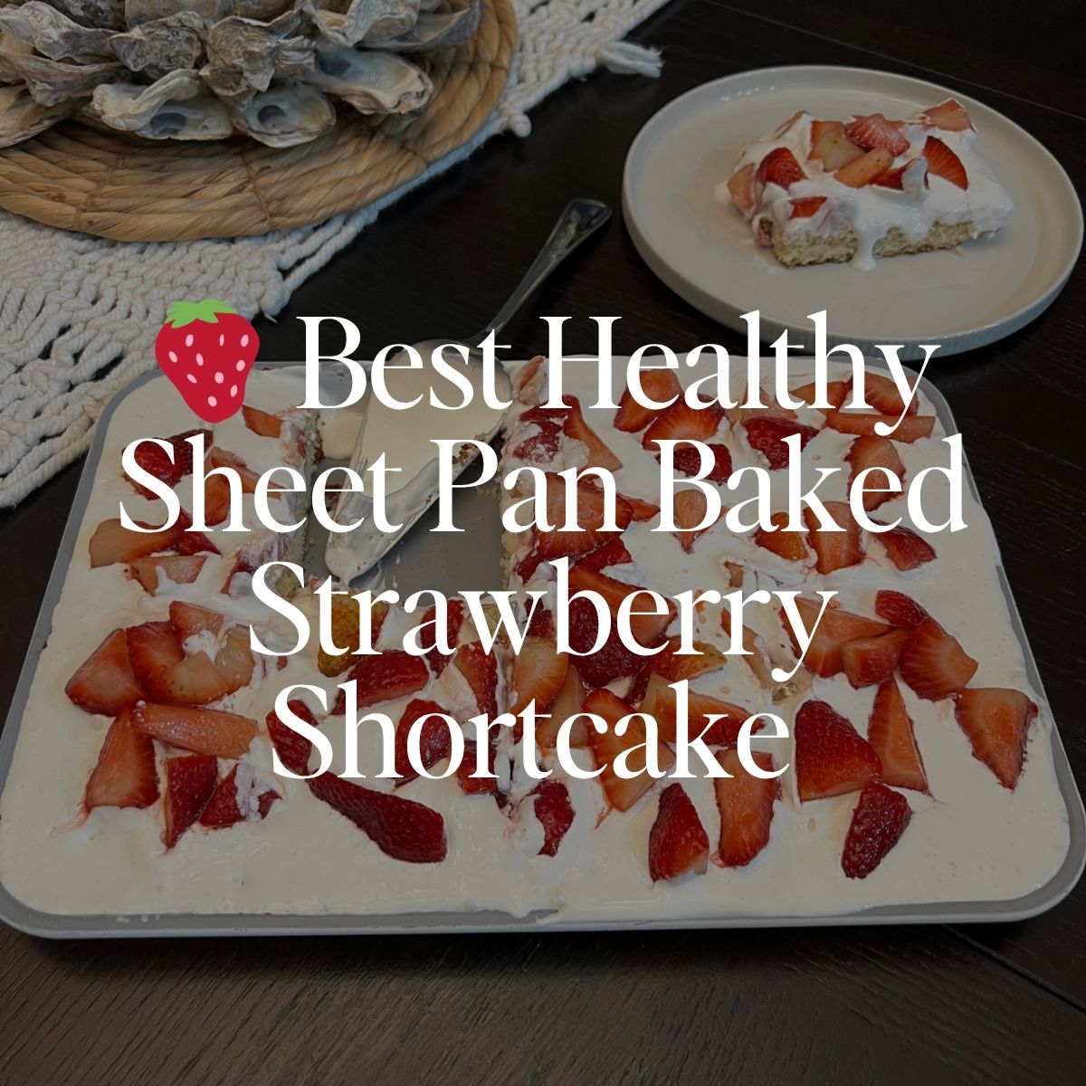 healthy sheet pan strawberry shortcake