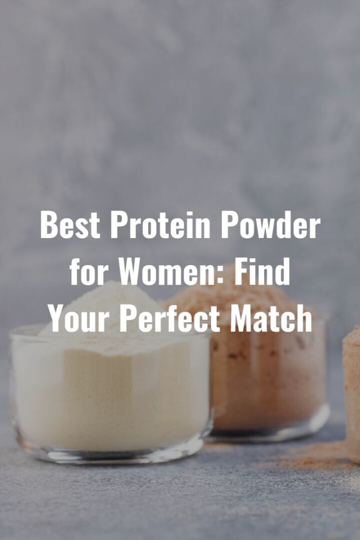 Best Protein Powder for Women: Find Your Perfect Match