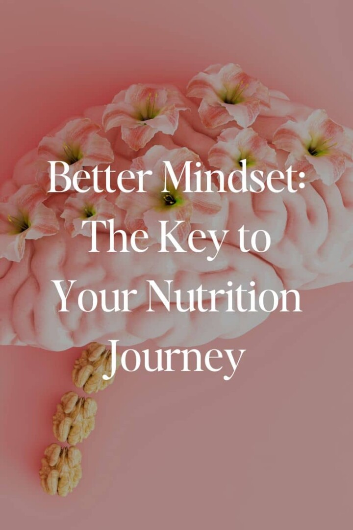 Better Mindset: The Key to Your Nutrition Journey