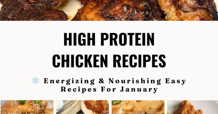 January High Protein Chicken Recipes For Energy, Balance & Strength