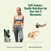 Soft January – Gentle Nutrition For Your Gut Hormones 1200 x 1200 px 1