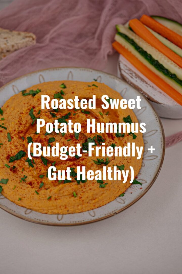 Roasted Sweet Potato Hummus (Budget-Friendly + Gut Healthy)