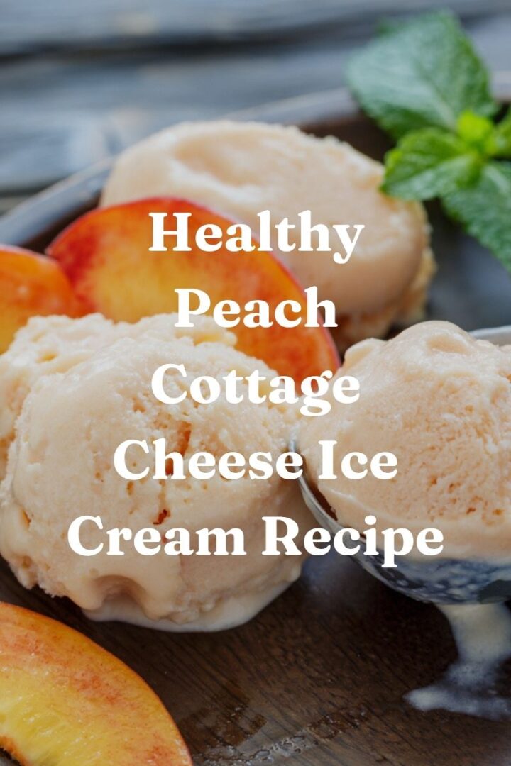 healthy peach cottage cheese ice cream recipe
