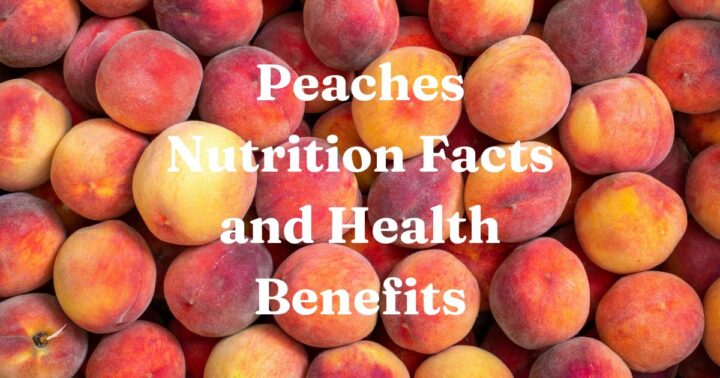 Peaches Nutrition Facts and Health Benefits