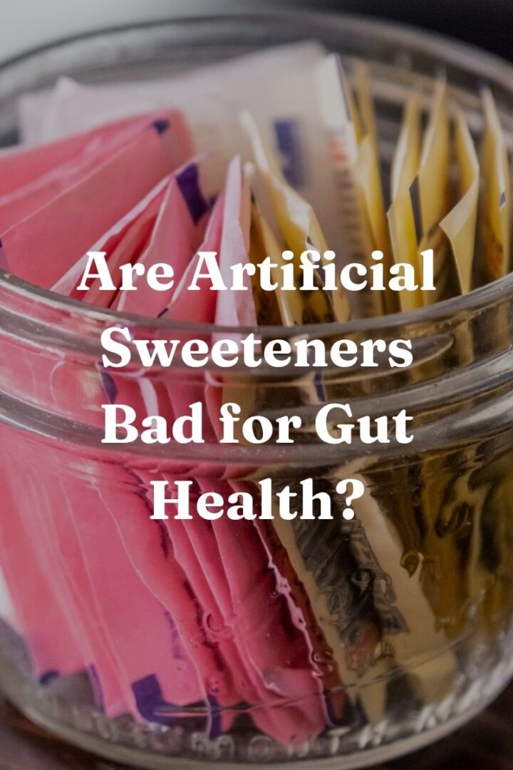 Are Artificial Sweeteners Bad for Gut Health?