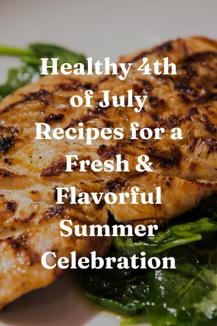 Healthy 4th of July Recipes for a Fresh & Flavorful Summer Celebration
