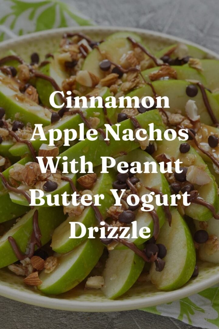 Cinnamon Apple Nachos With Peanut Butter Yogurt Drizzle
